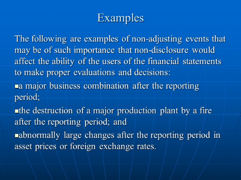 Examples  The following are examples of non-adjusting events that may be of such